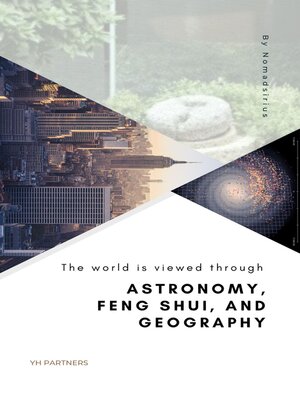 cover image of The world is viewed through Astronomy, Feng Shui, and Geography